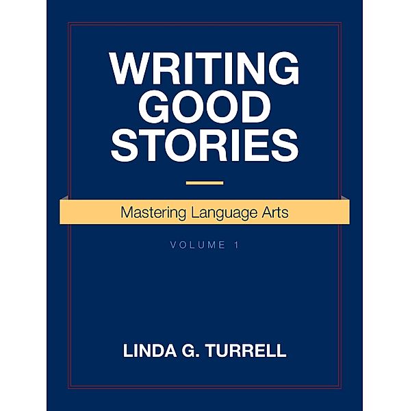 Writing Good Stories / Page Publishing, Inc., Linda G. Turrell