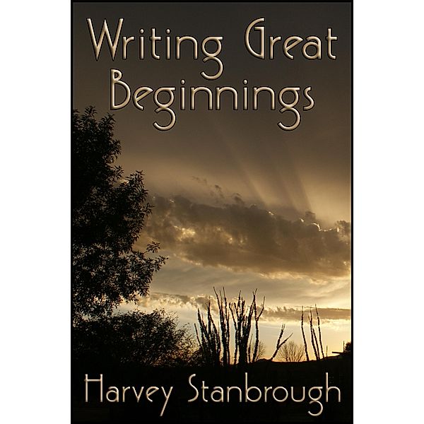 Writing Great Beginnings, Harvey Stanbrough