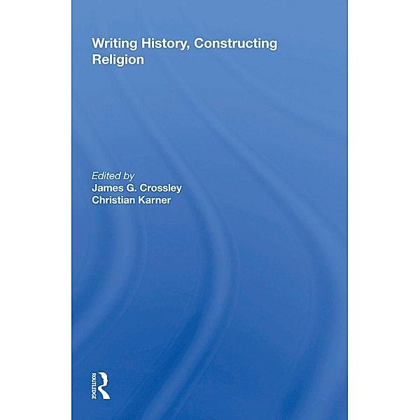 Writing History, Constructing Religion, Christian Karner