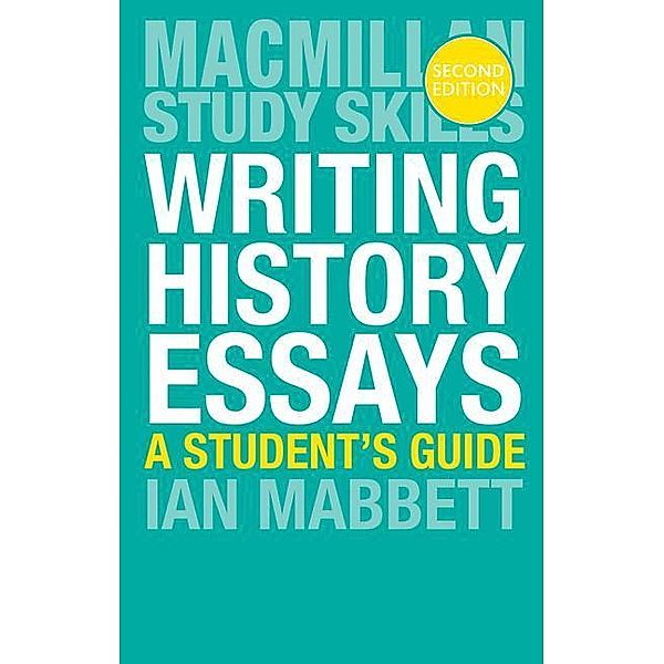 Writing History Essays, I. W. Mabbett