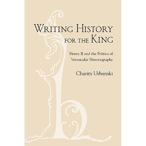 Writing History for the King, Charity L. Urbanski
