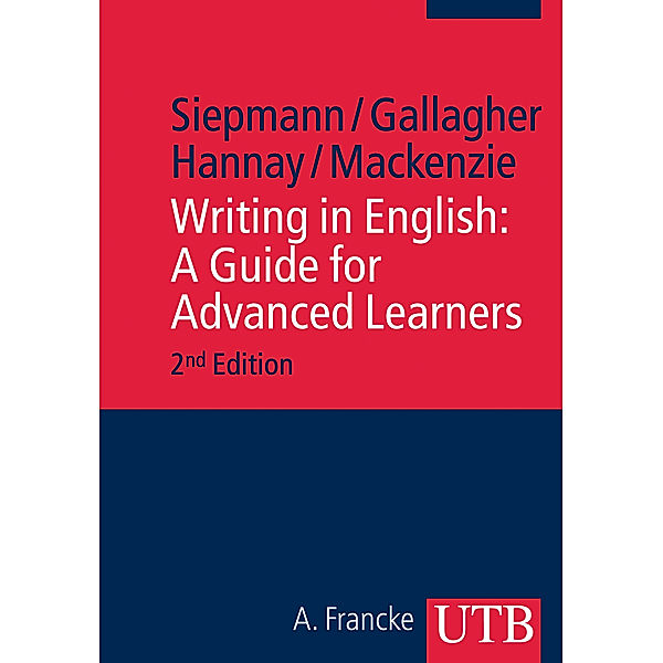 Writing in English: A Guide for Advanced Learners, Dirk Siepmann, John D. Gallagher, Mike Hannay, Lachlan Mackenzie