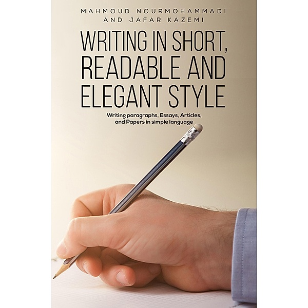 Writing in Short, Readable and Elegant Style / Austin Macauley Publishers, Mahmoud Nourmohammadi
