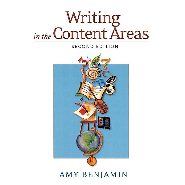 Writing in the Content Areas, Amy Benjamin