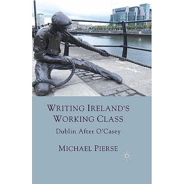 Writing Ireland's Working Class, Michael Pierse