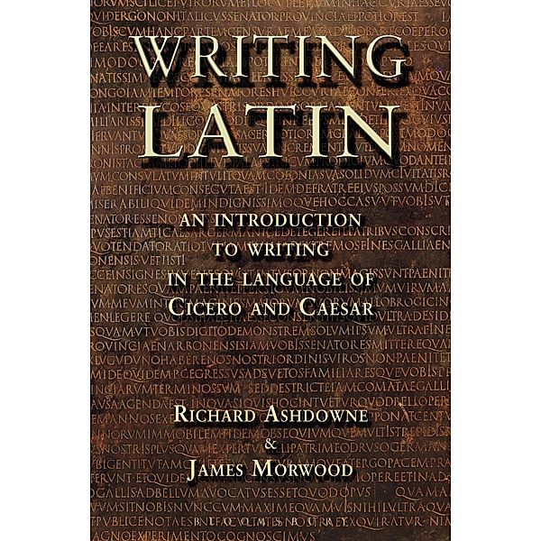 Writing Latin, James Morwood, Richard Ashdowne