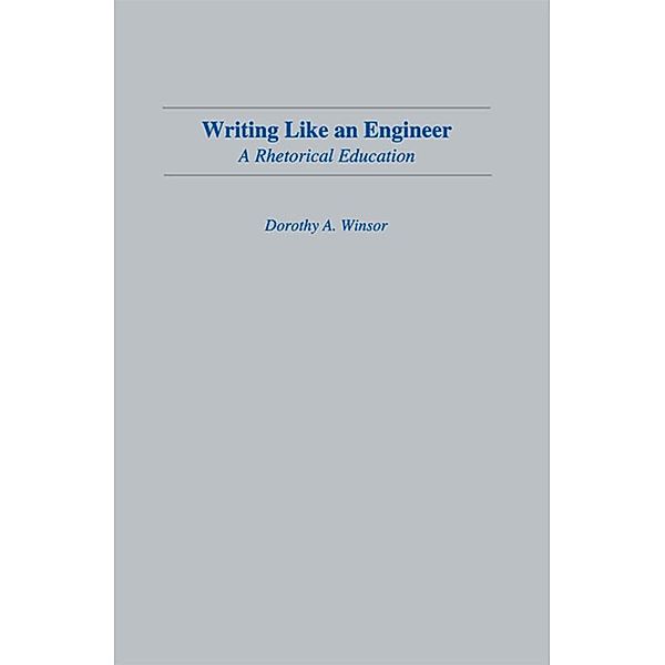Writing Like An Engineer, Dorothy A. Winsor