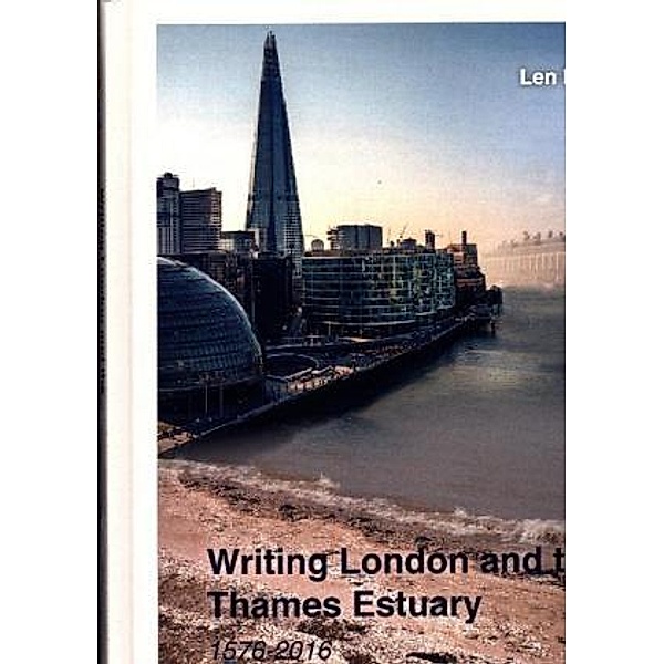 Writing London and the Thames Estuary, Len Platt