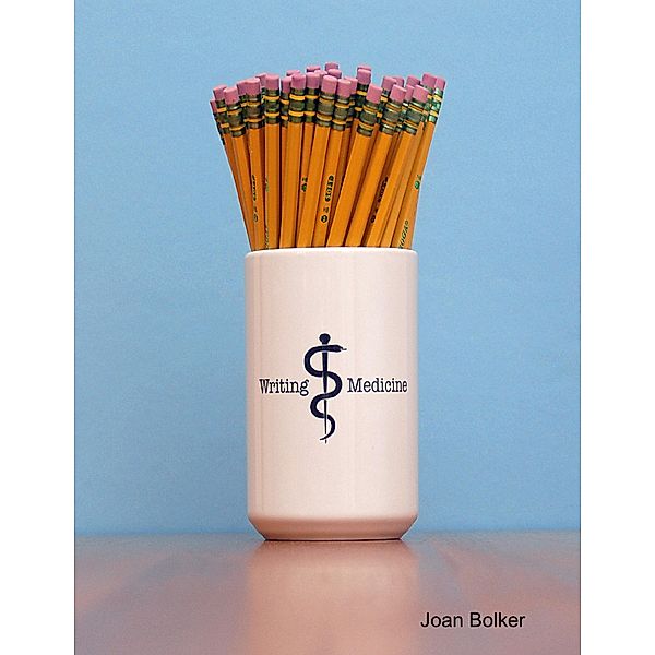 Writing Medicine, Joan Bolker