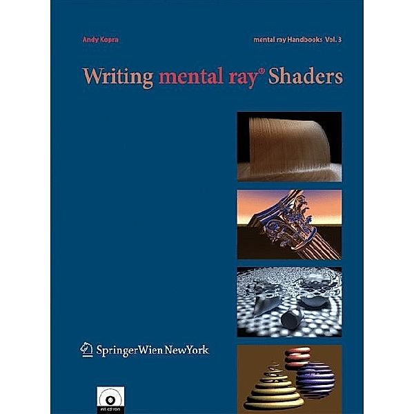 Writing mental ray® Shaders, Andy Kopra
