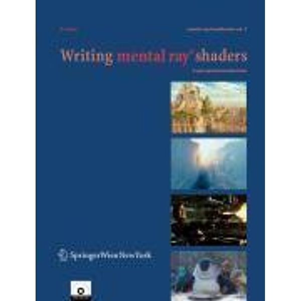 Writing mental ray® Shaders / mental ray® Handbooks Bd.3, Andy Kopra