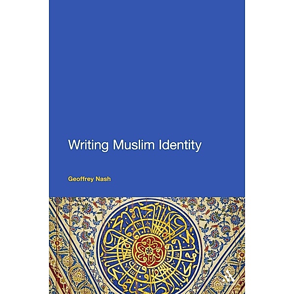 Writing Muslim Identity, Geoffrey Nash