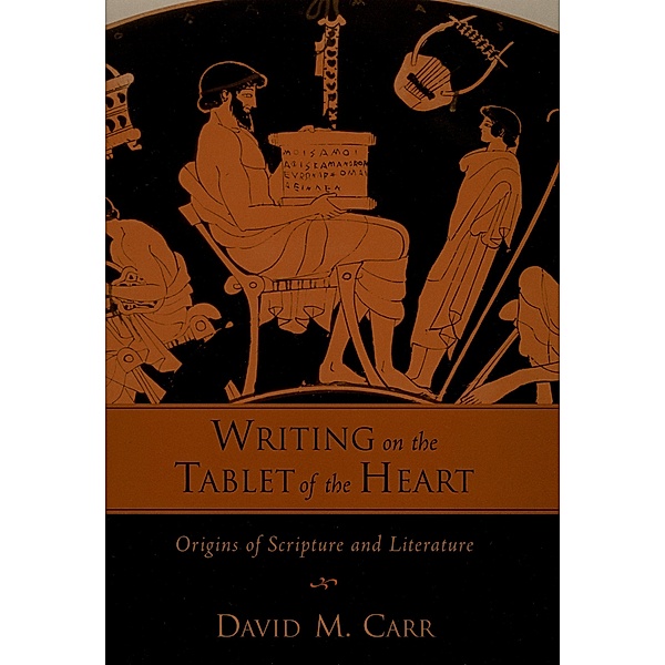 Writing on the Tablet of the Heart, David M. Carr
