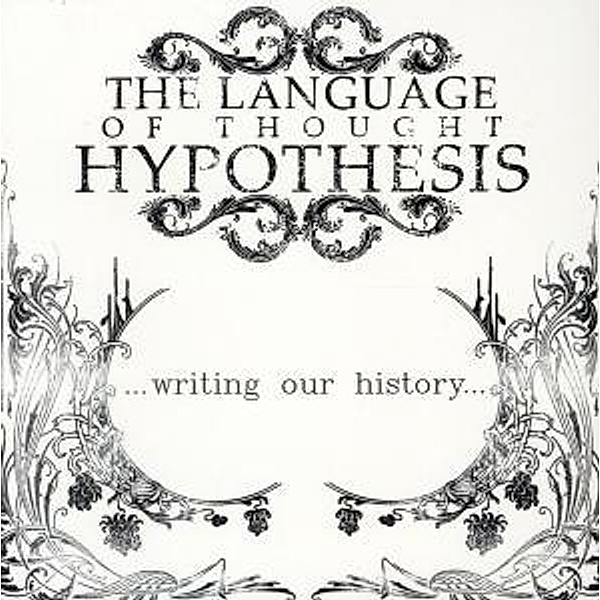Writing Our History, The Language Of Thought Hypoth