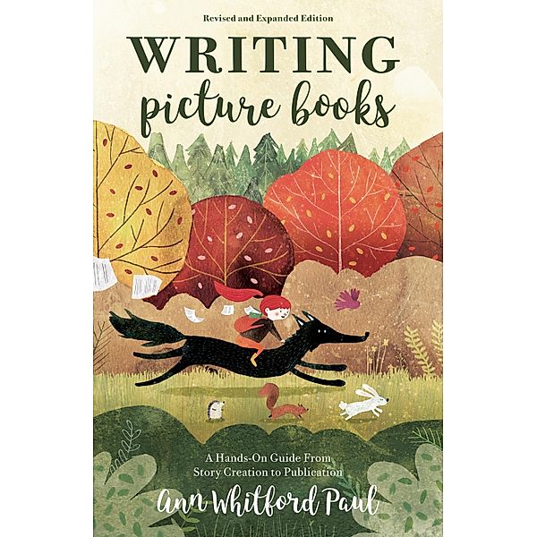 Writing Picture Books Revised and Expanded Edition, Ann Whitford Paul