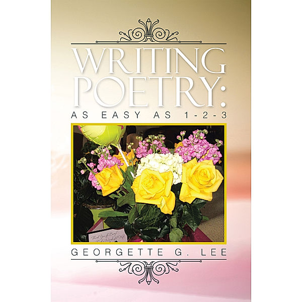 Writing Poetry: as Easy as 1-2-3, Georgette G. Lee