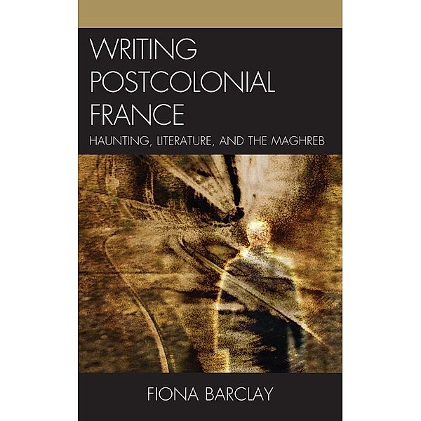 Writing Postcolonial France, Fiona Barclay