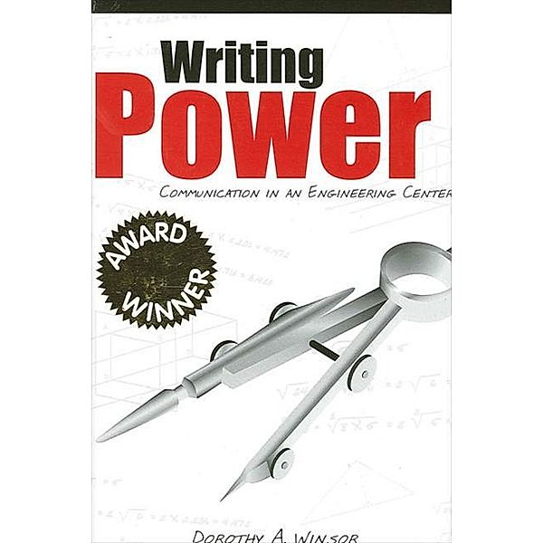 Writing Power / SUNY series, Studies in Scientific and Technical Communication, Dorothy A. Winsor