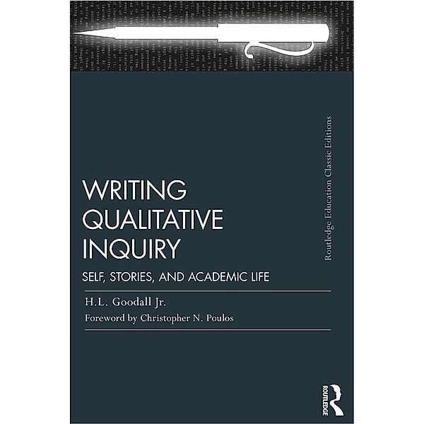 Writing Qualitative Inquiry, H. L. Goodall Jr
