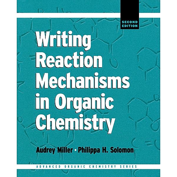 Writing Reaction Mechanisms in Organic Chemistry, Philippa H. Solomon