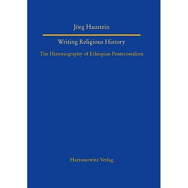 Writing Religious History / Studien zur Aussereuropäischen Christentumsgeschichte Bd.17, Jörg Haustein