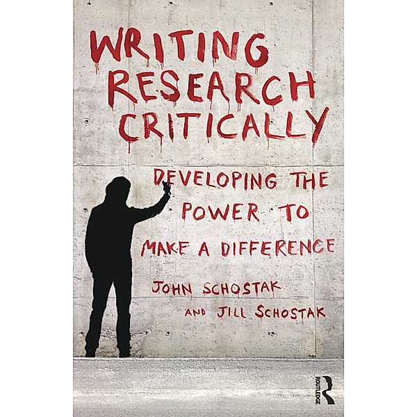 Writing Research Critically, John Schostak, Jill Schostak