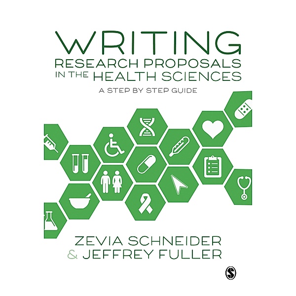 Writing Research Proposals in the Health Sciences, Zevia Schneider, Jeffrey Fuller