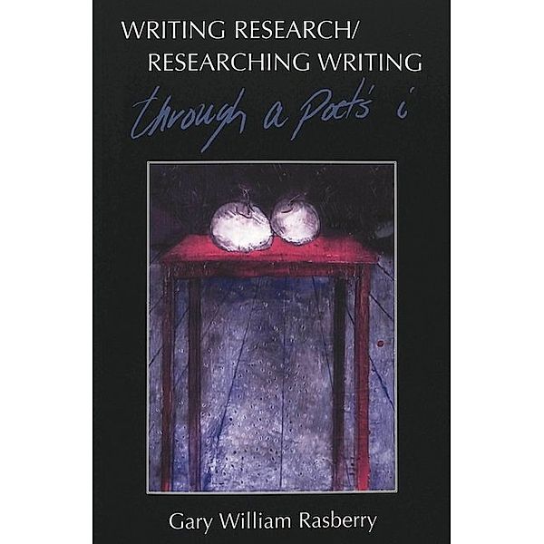 Writing Research/Researching Writing, Gary William Rasberry
