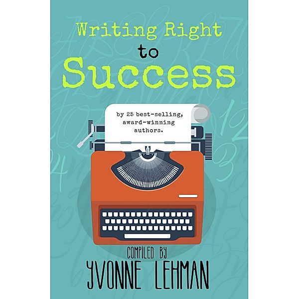 Writing Right to Success / Lighthouse Publishing of the Carolinas, Yvonne Lehman