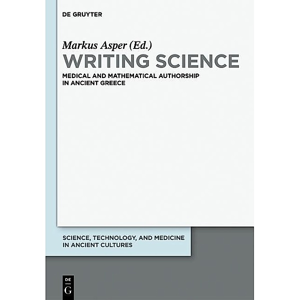 Writing Science / Science, Technology, and Medicine in Ancient Cultures Bd.1