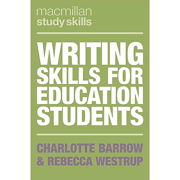 Writing Skills for Education Students / Bloomsbury Study Skills, Charlotte Barrow, Rebecca Westrup