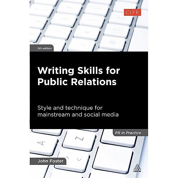 Writing Skills for Public Relations / PR In Practice, John Foster