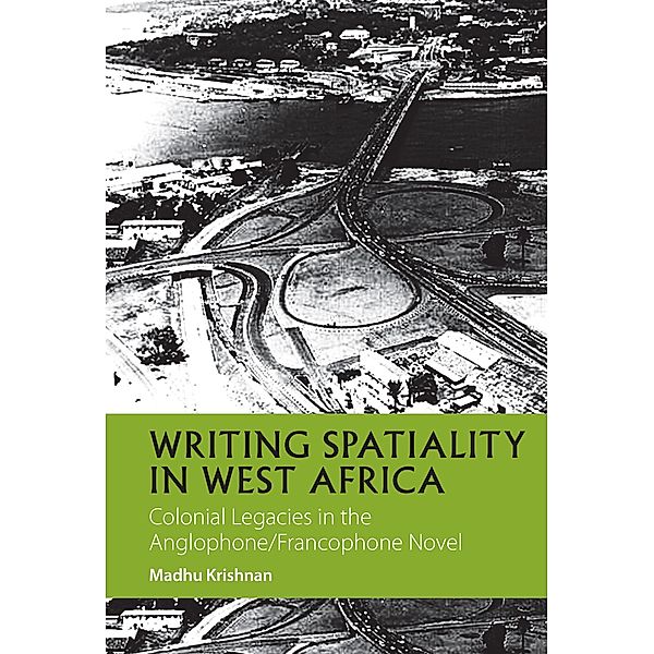 Writing Spatiality in West Africa, Madhu Krishnan