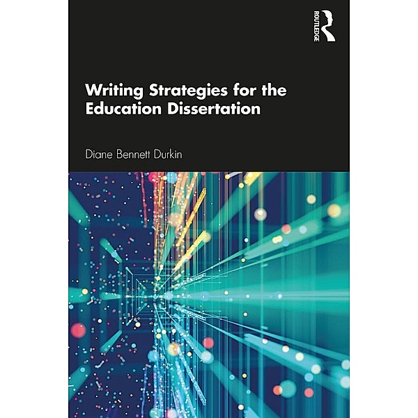 Writing Strategies for the Education Dissertation, Diane Bennett Durkin