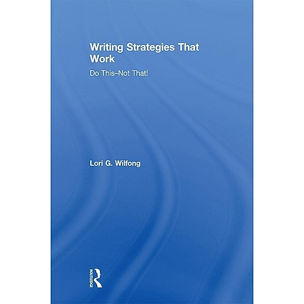 Writing Strategies That Work, Lori G. Wilfong