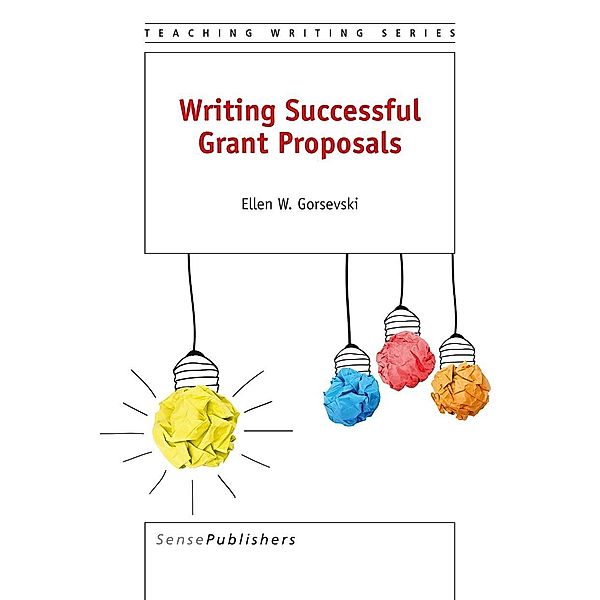 Writing Successful Grant Proposals / Teaching Writing, Ellen W. Gorsevski