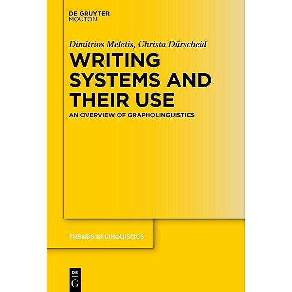 Writing Systems and Their Use, Christa Dürscheid, Dimitrios Meletis