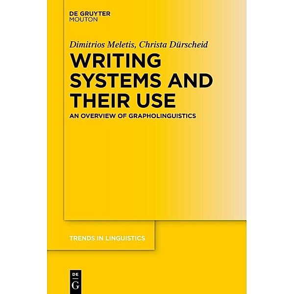 Writing Systems and Their Use, Dimitrios Meletis, Christa Dürscheid