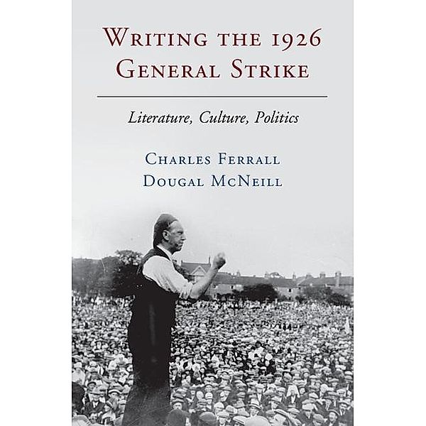 Writing the 1926 General Strike, Charles Ferrall