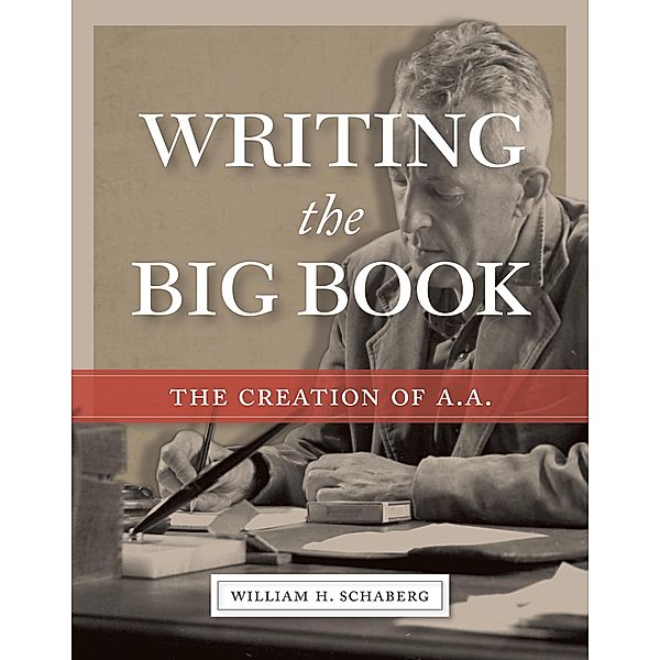 Writing the Big Book, William H. Schaberg