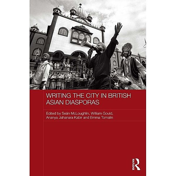 Writing the City in British Asian Diasporas / Routledge Contemporary South Asia Series