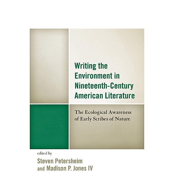 Writing the Environment in Nineteenth-Century American Literature / Ecocritical Theory and Practice