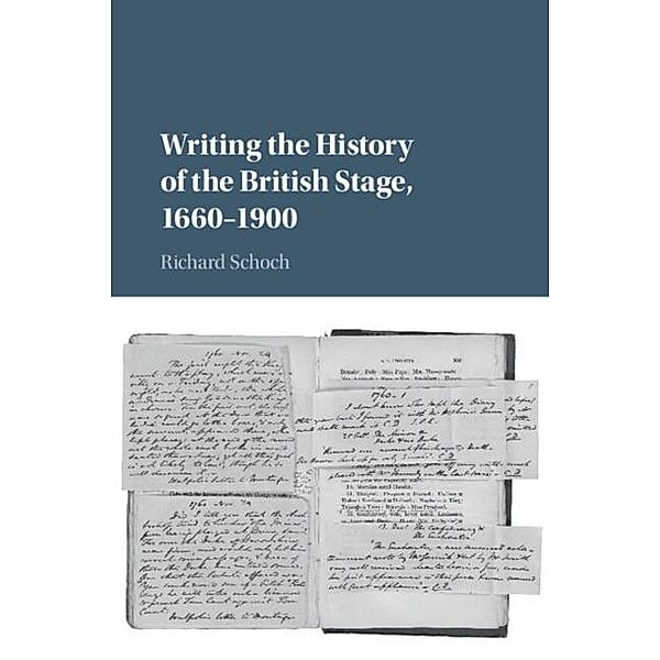 Writing the History of the British Stage, Richard Schoch