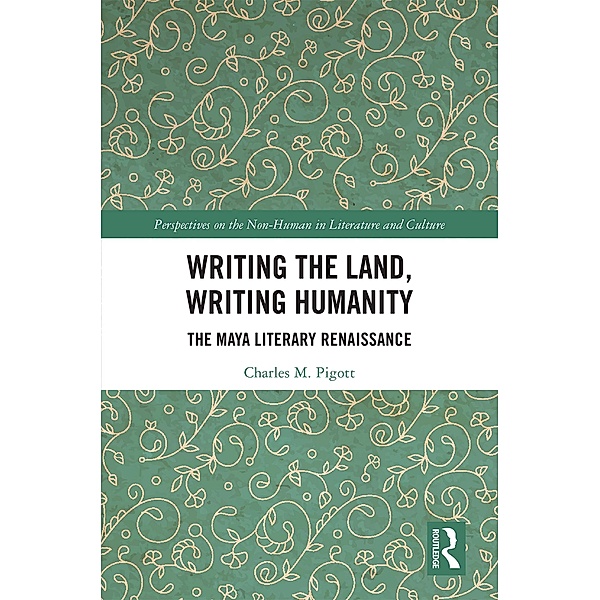 Writing the Land, Writing Humanity, Charles M. Pigott