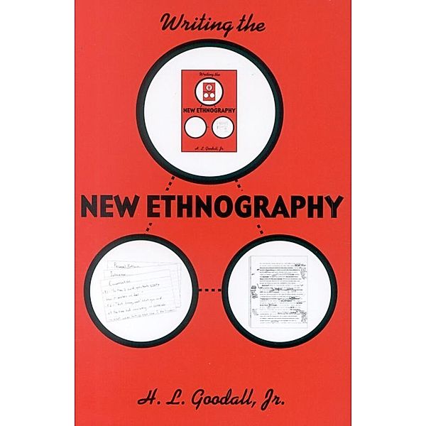 Writing the New Ethnography / Ethnographic Alternatives, H. L. Goodall