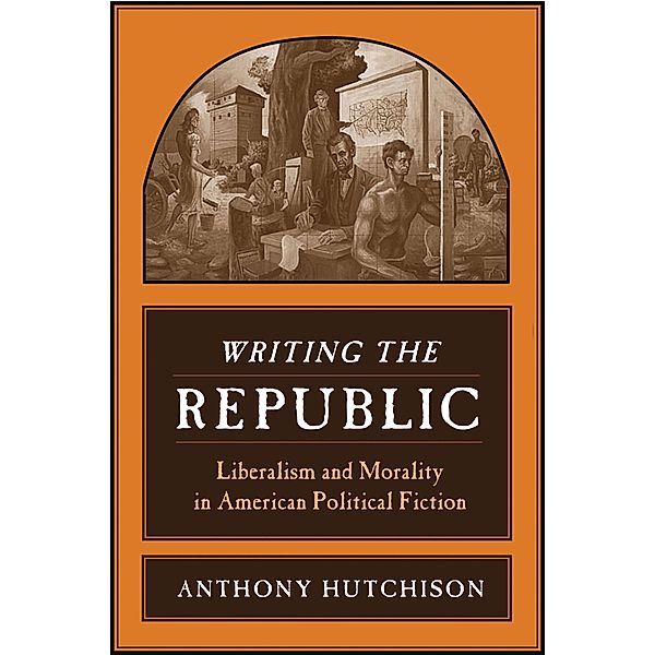 Writing the Republic, Anthony Hutchison