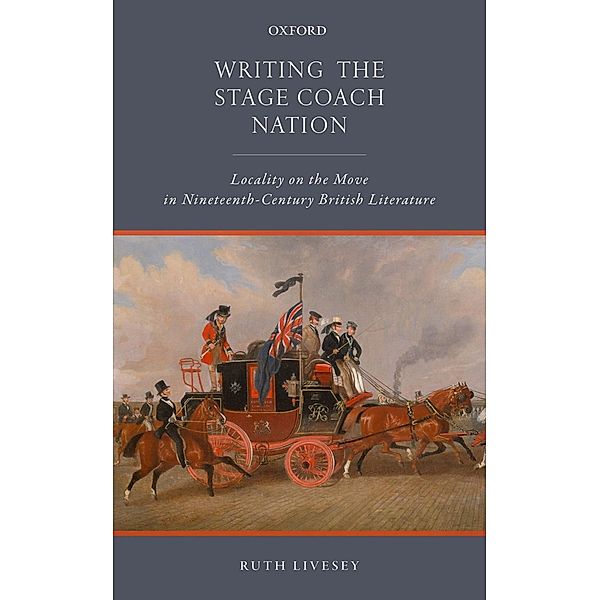 Writing the Stage Coach Nation, Ruth Livesey