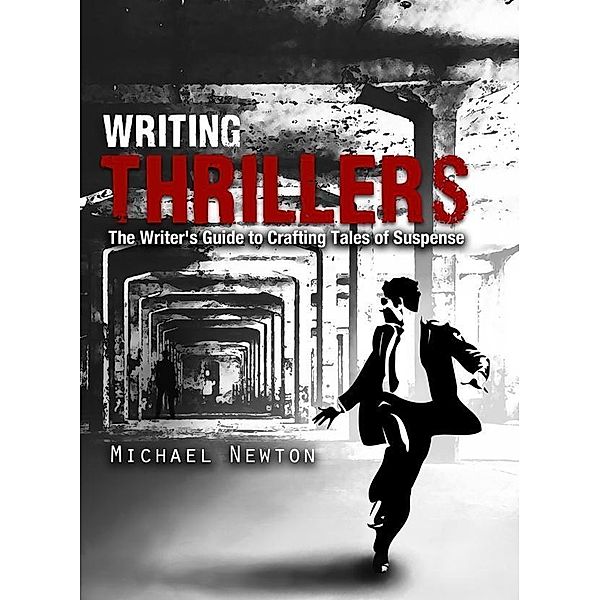 Writing Thrillers, Michael Newton