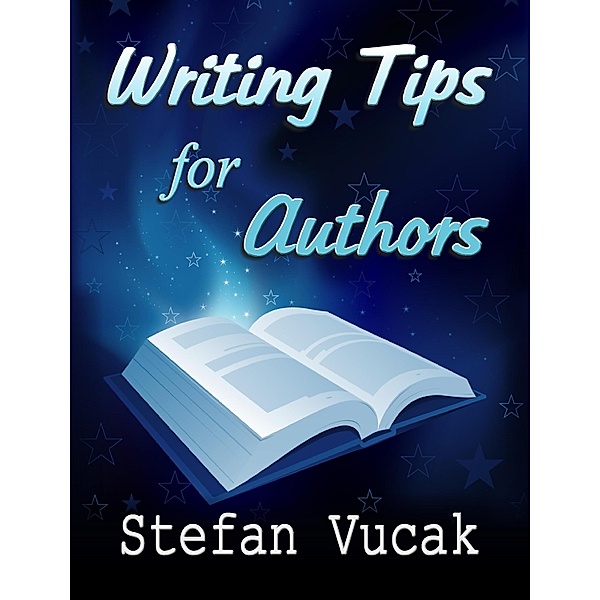 Writing Tips for Authors / Stefan Vucak, Stefan Vucak