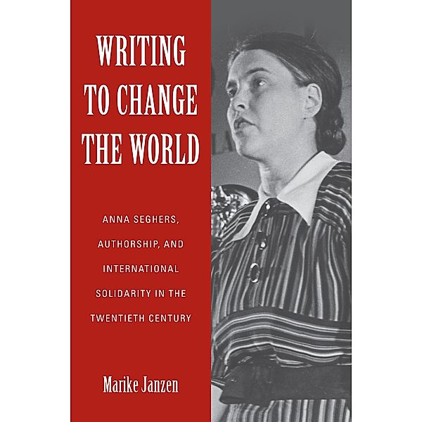 Writing to Change the World / Studies in German Literature Linguistics and Culture Bd.187, Marike Janzen